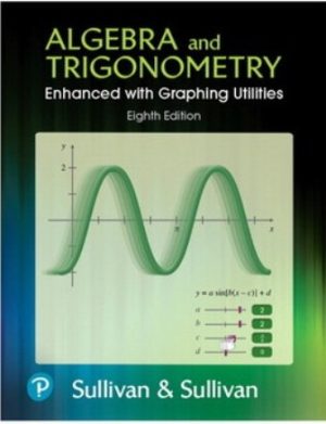 Test Bank for Algebra and Trigonometry Enhanced with Graphing Utilities 8/E Sullivan