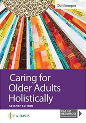 Test Bank for Caring for Older Adults Holistically 7/E Dahlkemper