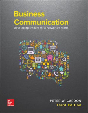 Test Bank for Business Communication: Developing Leaders for a Networked World 3/E Cardon