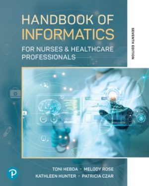 Test Bank for Handbook of Informatics for Nurses and Healthcare Professionals 7/E Hebda