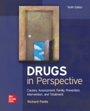 Test Bank for Drugs in Perspective: Causes Assessment Family Prevention Intervention and Treatment 10/E Fields