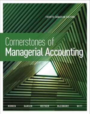 Solution Manual for Cornerstones of Managerial Accounting 4/E Mowen