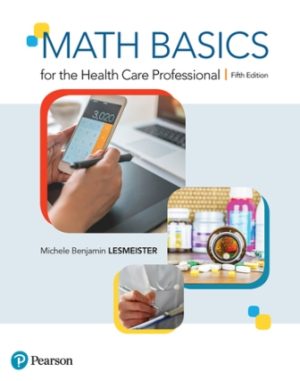 Test Bank for Math Basics for the Health Care Professional 5/E Lesmeister