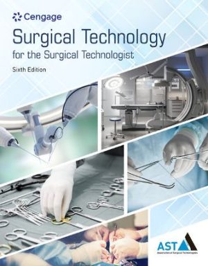 Test Bank for Surgical Technology for the Surgical Technologist: A Positive Care Approach 6/E Association of Surgical Technologists