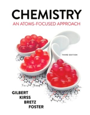 Solution Manual for Chemistry An Atoms-Focused Approach 3/E Gilbert