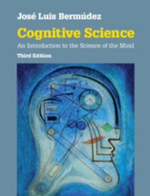 Solution Manual for Cognitive Science An Introduction to the Science of the Mind 3/E Bermúdez