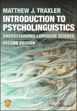 Test Bank for Introduction to Psycholinguistics: Understanding Language Science 2/E Traxler