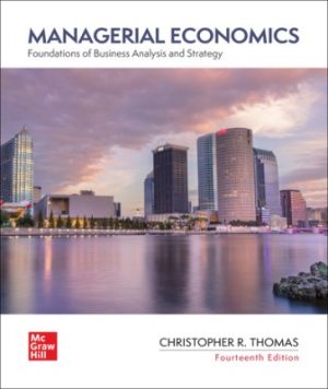 Test Bank for Managerial Economics: Foundations of Business Analysis and Strategy 14/E Thomas