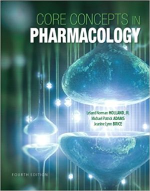 Test Bank for Core Concepts in Pharmacology 4/E Holland