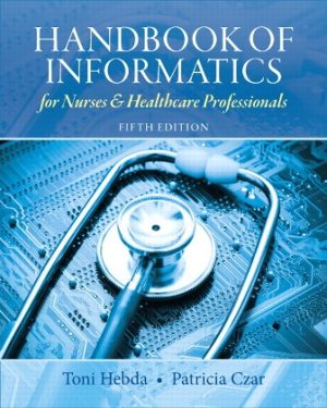 Test Bank for Handbook of Informatics for Nurses & Healthcare Professionals 5/E Hebda