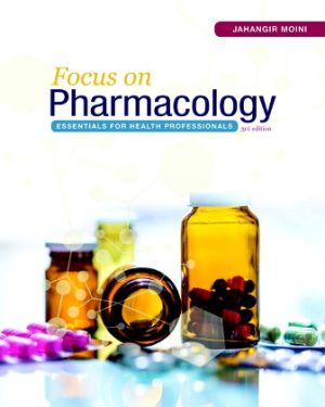 Test Bank for Focus on Pharmacology: Essentials for Health Professionals 3/E Moini