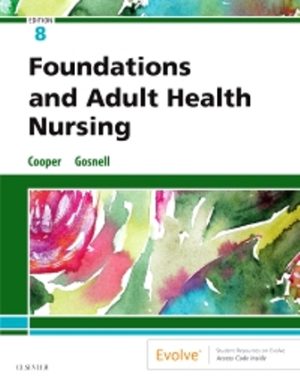 Solution Manual for Foundations and Adult Health Nursing 8/E Cooper