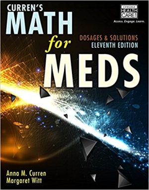 Test Bank for Curren’s Math for Meds: Dosages and Solutions 11/E Curren