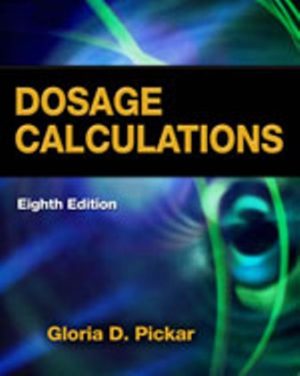 Solution Manual for Dosage Calculations 8/E Pickar