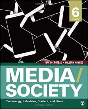 Test Bank for Media/Society: Technology, Industries, Content, and Users 6/E Croteau