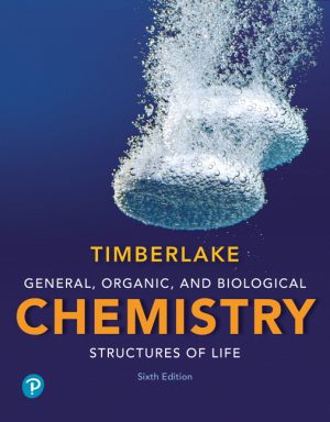 Test Bank for General, Organic, and Biological Chemistry: Structures of Life 6/E Timberlake