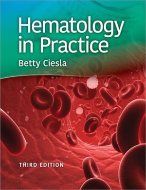 Test Bank for Hematology in Practice 3/E Ciesla
