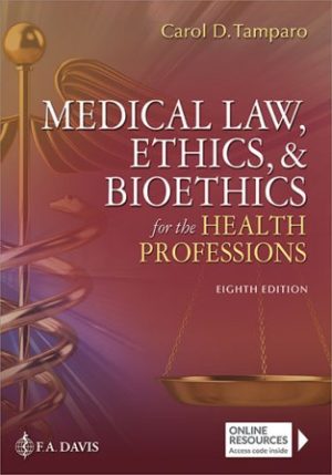 Test Bank for Medical Law Ethics and Bioethics for the Health Professions 8/E Tamparo