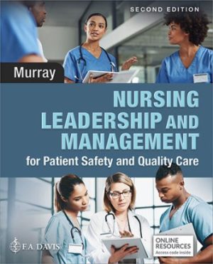 Test Bank for Nursing Leadership and Management for Patient Safety and Quality Care 2/E Murray