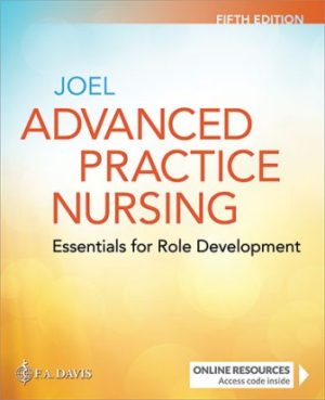 Test Bank for Advanced Practice Nursing Essentials for Role Development 5\E Joel