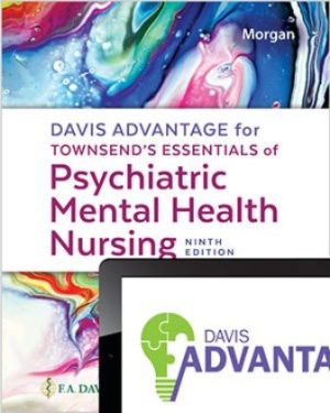 Test Bank for Davis Advantage for Townsend's Essentials of Psychiatric Mental Health Nursing 9/E Morgan