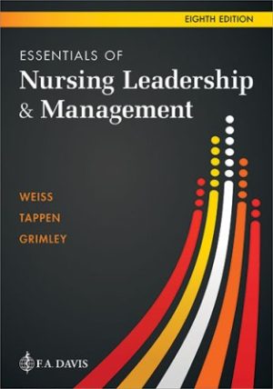 Test Bank for Essentials of Nursing Leadership and Management 8/E Weiss