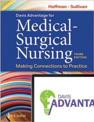 Test Bank for Davis Advantage for Medical-Surgical Nursing Making Connections to Practice 3/E Hoffman