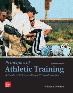 Test Bank for Principles of Athletic Training: A Guide to Evidence-Based Clinical Practice 18/E Prentice