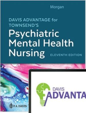 Test Bank for Davis Advantage for Townsend's Psychiatric Mental Health Nursing 11/E Morgan