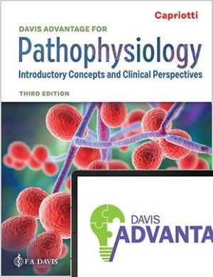 Test Bank for Davis Advantage for Pathophysiology Introductory Concepts and Clinical Perspectives 3/E Capriotti