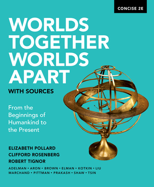 Test Bank for Worlds Together Worlds Apart with Sources Concise 2/E Pollard