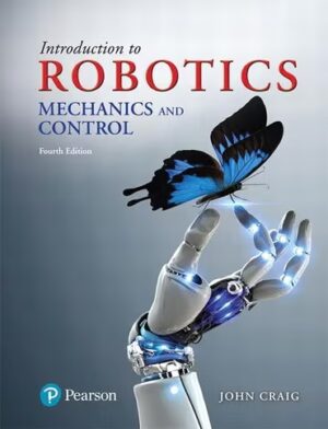 Solution Manual for Introduction to Robotics Mechanics and Control 4/E Craig