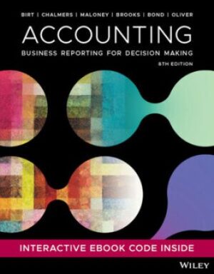 Solution Manual for Accounting Business Reporting for Decision Making 8/E Birt